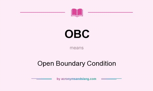What does OBC mean? It stands for Open Boundary Condition