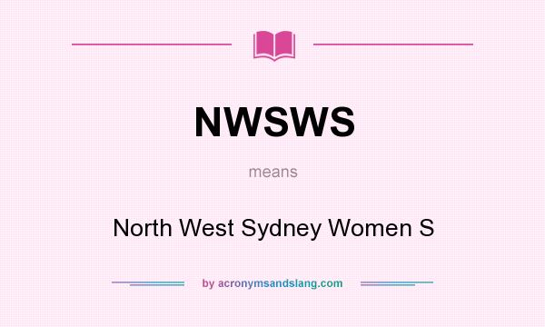 What does NWSWS mean? It stands for North West Sydney Women S
