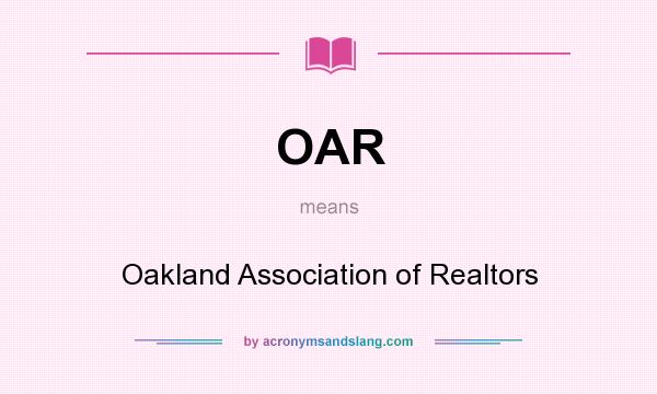 What does OAR mean? It stands for Oakland Association of Realtors