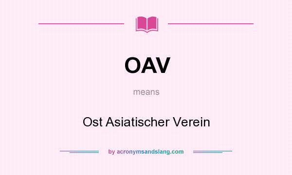 What does OAV mean? It stands for Ost Asiatischer Verein