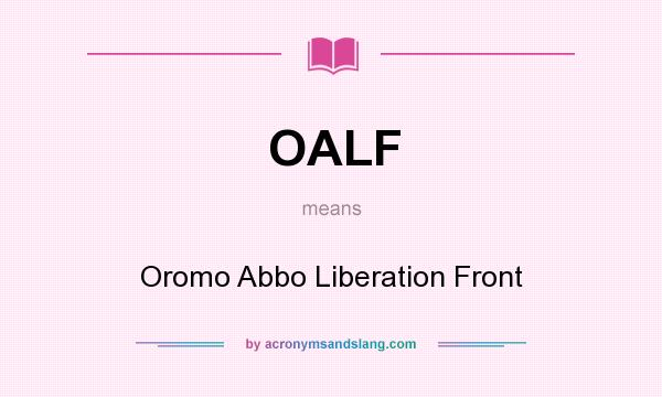 What does OALF mean? It stands for Oromo Abbo Liberation Front