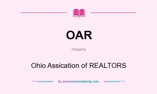 What does OAR mean? It stands for Ohio Assication of REALTORS