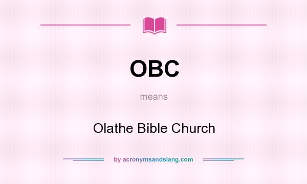 What does OBC mean? It stands for Olathe Bible Church