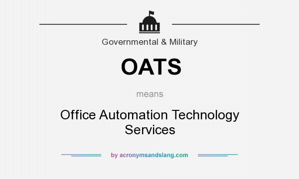 What does OATS mean? It stands for Office Automation Technology Services