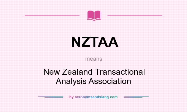 What does NZTAA mean? It stands for New Zealand Transactional Analysis Association