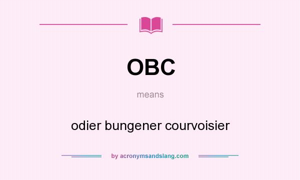 What does OBC mean? It stands for odier bungener courvoisier