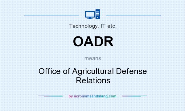 What does OADR mean? It stands for Office of Agricultural Defense Relations
