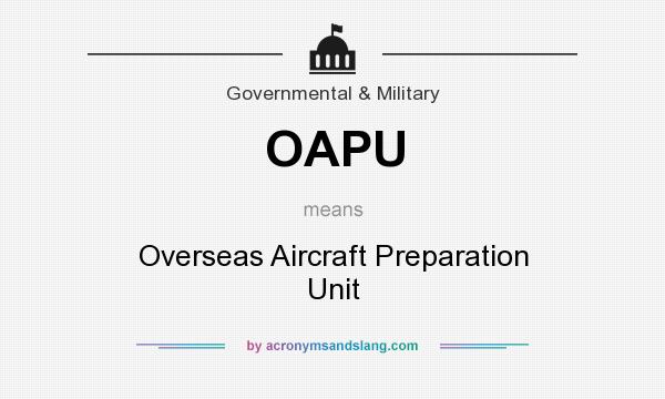 What does OAPU mean? It stands for Overseas Aircraft Preparation Unit