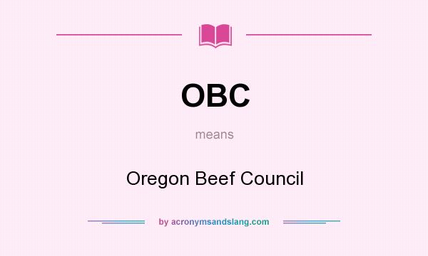 What does OBC mean? It stands for Oregon Beef Council
