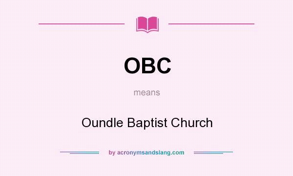 What does OBC mean? It stands for Oundle Baptist Church