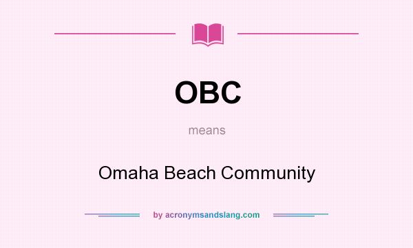 What does OBC mean? It stands for Omaha Beach Community