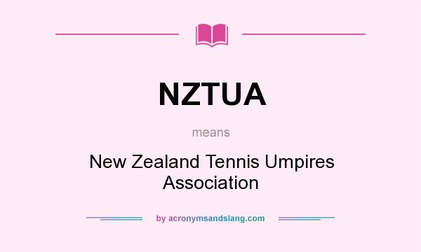 What does NZTUA mean? It stands for New Zealand Tennis Umpires Association