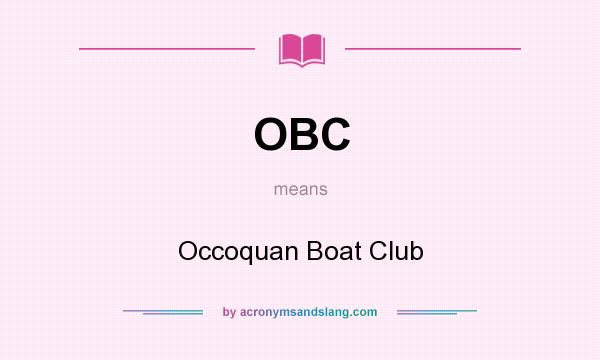 What does OBC mean? It stands for Occoquan Boat Club