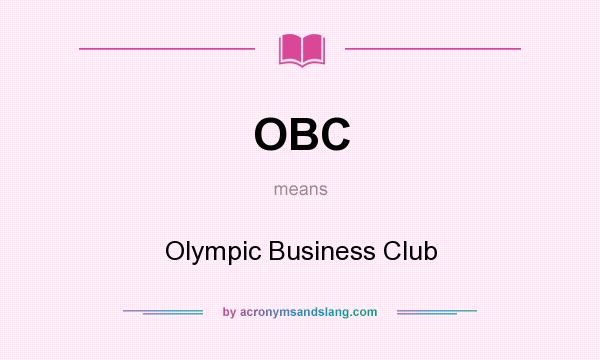 What does OBC mean? It stands for Olympic Business Club