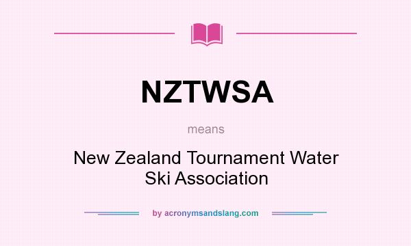 What does NZTWSA mean? It stands for New Zealand Tournament Water Ski Association