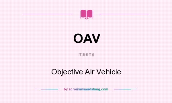 What does OAV mean? It stands for Objective Air Vehicle