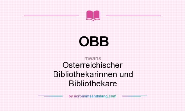 What does OBB mean? It stands for Osterreichischer Bibliothekarinnen und Bibliothekare