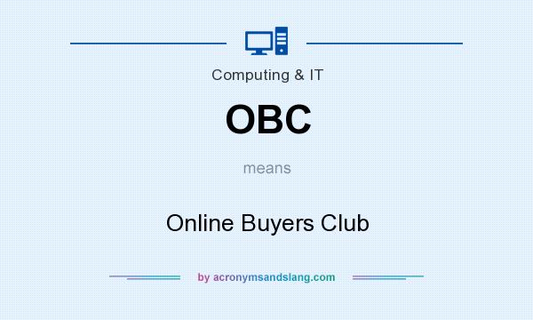 What does OBC mean? It stands for Online Buyers Club