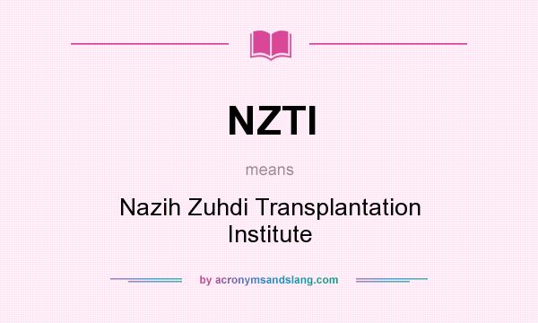 What does NZTI mean? It stands for Nazih Zuhdi Transplantation Institute