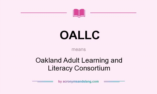 What does OALLC mean? It stands for Oakland Adult Learning and Literacy Consortium