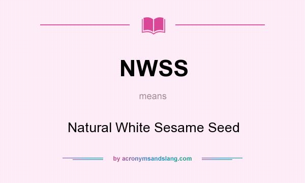What does NWSS mean? It stands for Natural White Sesame Seed