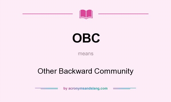 What does OBC mean? It stands for Other Backward Community