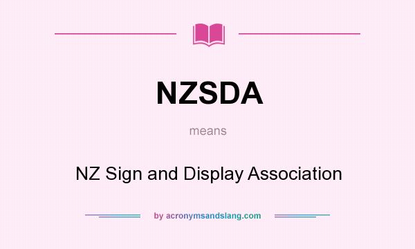 What does NZSDA mean? It stands for NZ Sign and Display Association