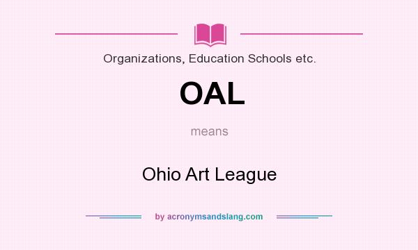 What does OAL mean? It stands for Ohio Art League