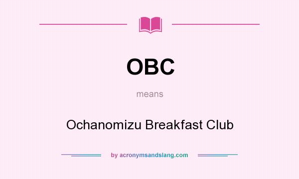 What does OBC mean? It stands for Ochanomizu Breakfast Club