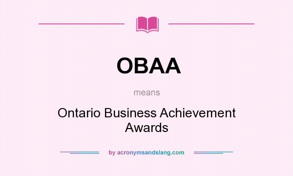 What does OBAA mean? It stands for Ontario Business Achievement Awards