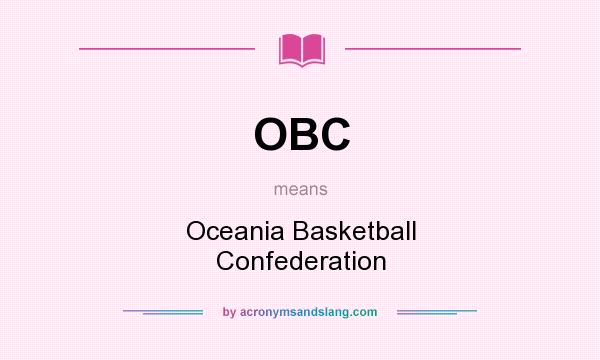 What does OBC mean? It stands for Oceania Basketball Confederation