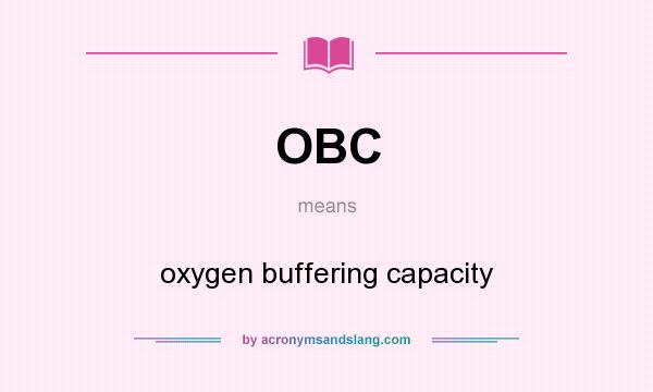 What does OBC mean? It stands for oxygen buffering capacity