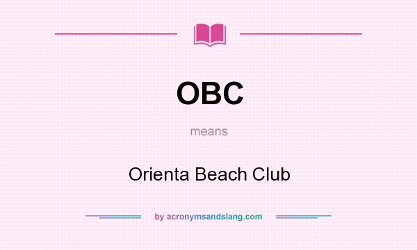What does OBC mean? It stands for Orienta Beach Club