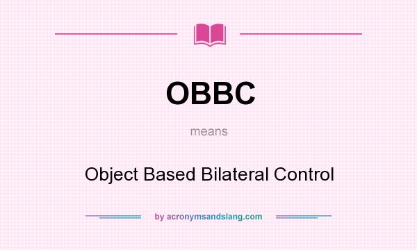 What does OBBC mean? It stands for Object Based Bilateral Control