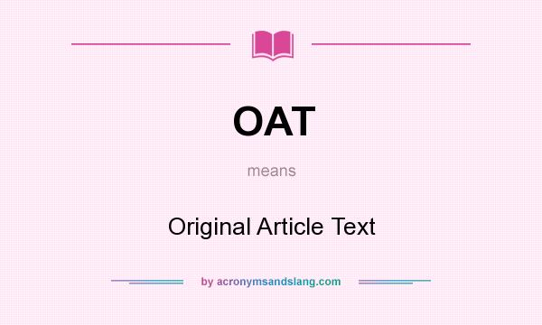 What does OAT mean? It stands for Original Article Text