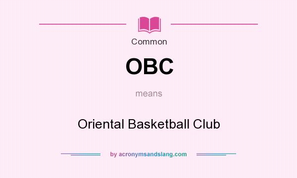 What does OBC mean? It stands for Oriental Basketball Club