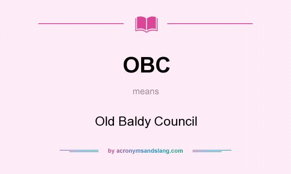 What does OBC mean? It stands for Old Baldy Council