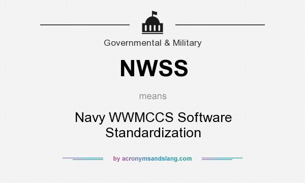 What does NWSS mean? It stands for Navy WWMCCS Software Standardization