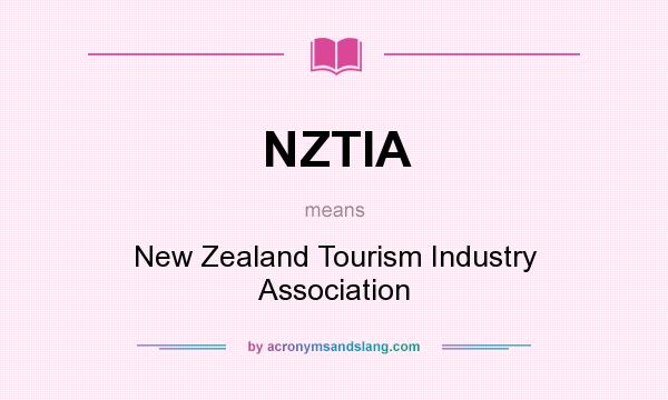 What does NZTIA mean? It stands for New Zealand Tourism Industry Association