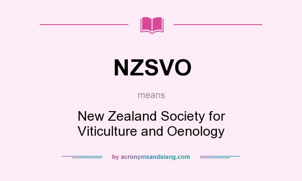What does NZSVO mean? It stands for New Zealand Society for Viticulture and Oenology