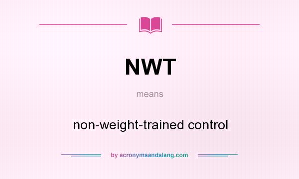 What does NWT mean? It stands for non-weight-trained control