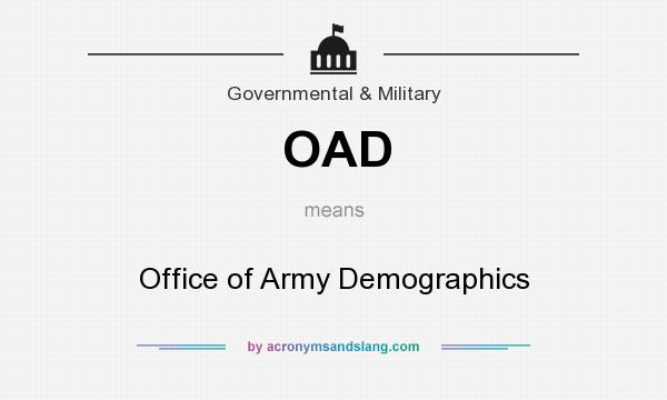 What does OAD mean? It stands for Office of Army Demographics