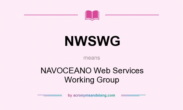 What does NWSWG mean? It stands for NAVOCEANO Web Services Working Group