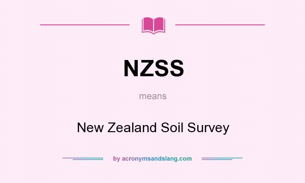 What does NZSS mean? It stands for New Zealand Soil Survey