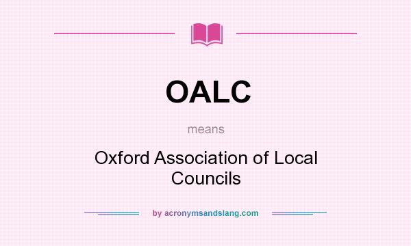 What does OALC mean? It stands for Oxford Association of Local Councils