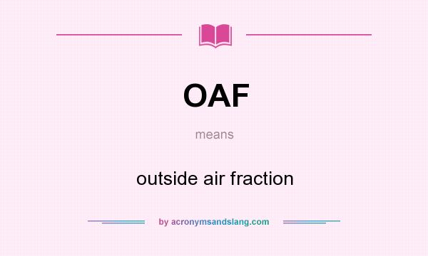 What does OAF mean? It stands for outside air fraction