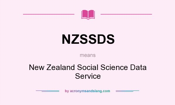 What does NZSSDS mean? It stands for New Zealand Social Science Data Service