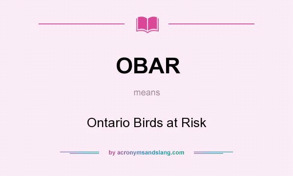 What does OBAR mean? It stands for Ontario Birds at Risk