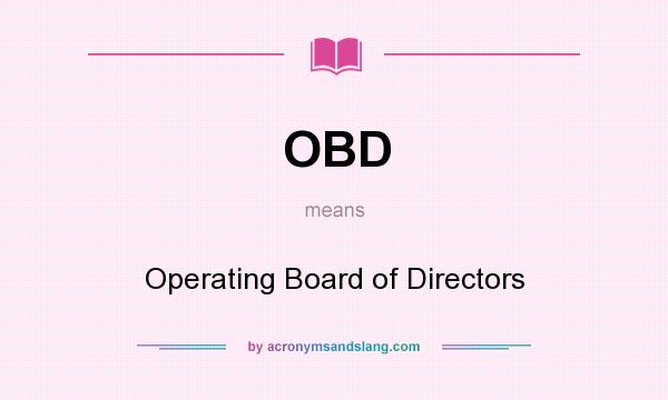 What does OBD mean? It stands for Operating Board of Directors
