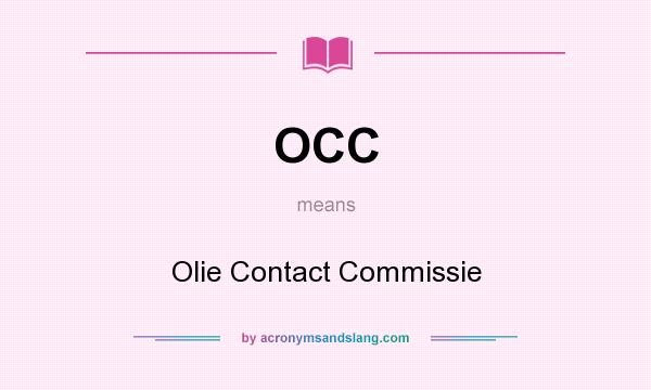 What does OCC mean? It stands for Olie Contact Commissie